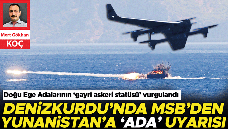 MSB'den Yunanistan'a Doğu Ege Adaları Uyarısı