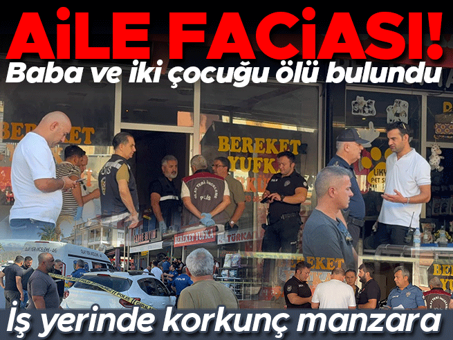 Muğla'da iş yerinde baba ve iki çocuğu ölü bulundu