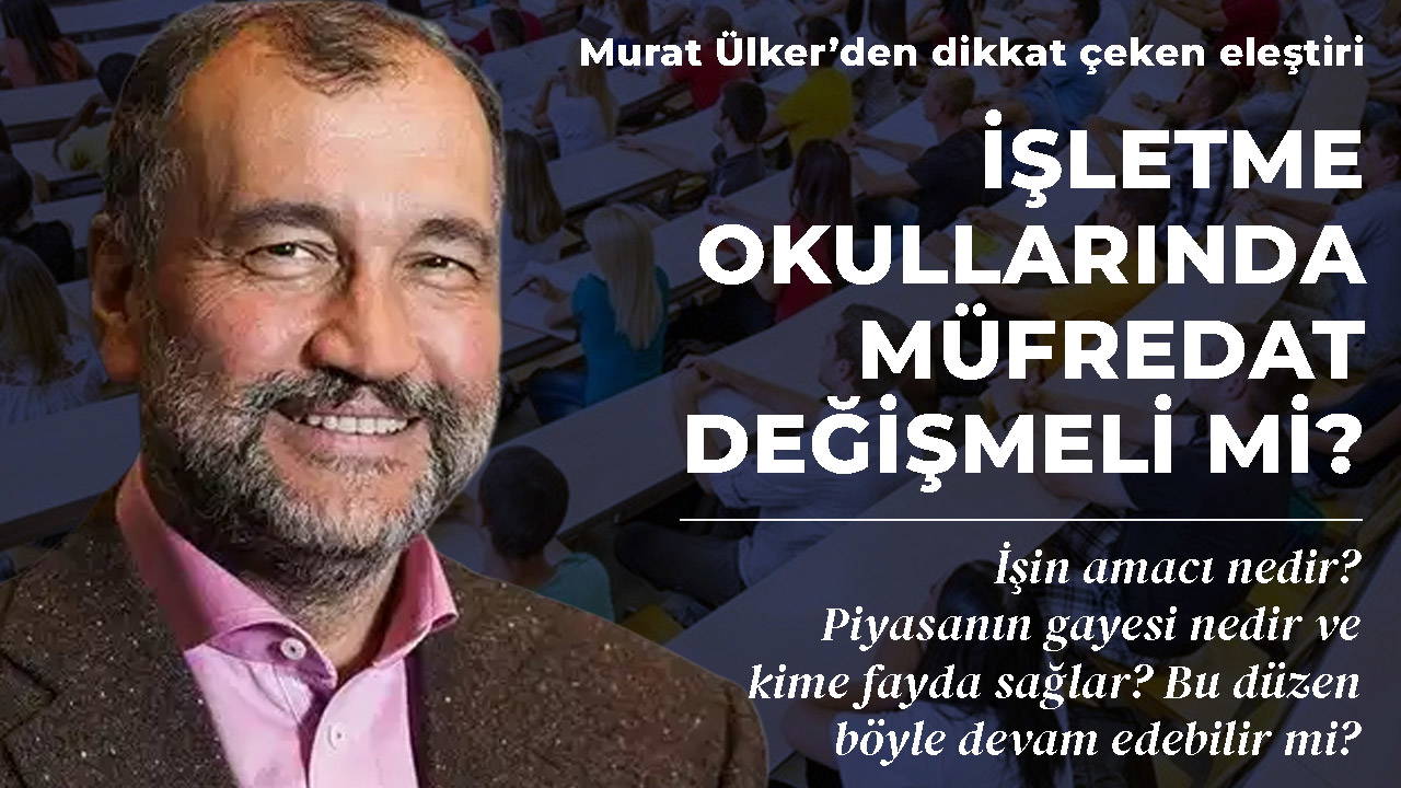 Murat Ülker: İşletme eğitimi sorgulanmalı