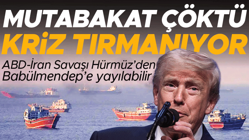 Mutabakat çöktü kriz tırmanıyor: ABD-İran savaşı Hürmüz’den Babülmendep’e yayılabilir