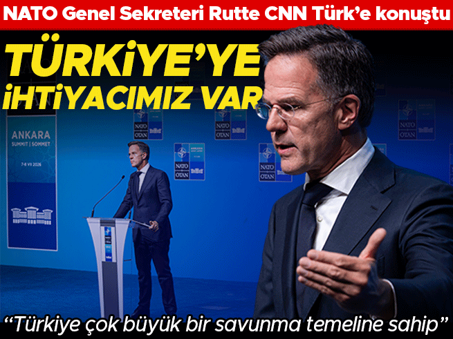 NATO Genel Sekreteri Rutte: Türkiye'nin savunma gücüne ihtiyacımız var