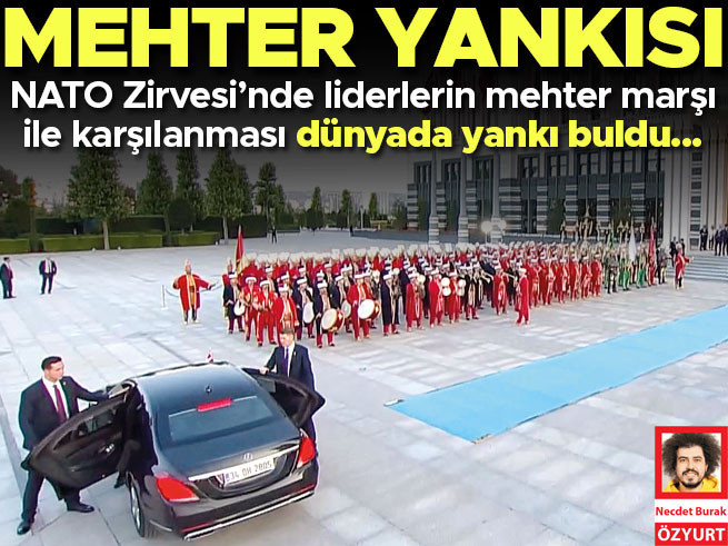 NATO Zirvesi'nde Mehter Marşı ve Yeniçerilerle Karşılama Dünya Basınında Yankı Buldu
