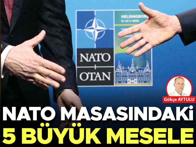 NATO zirvesinde masadaki 5 kritik başlık