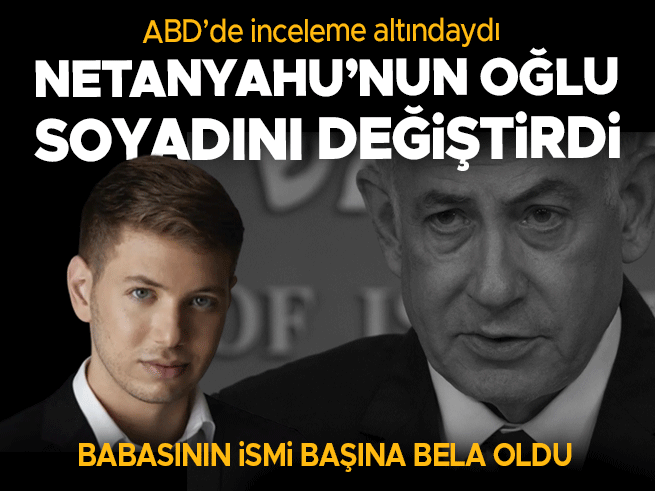 Netanyahu'nun Oğlu Yair, İsmini Değiştirdi