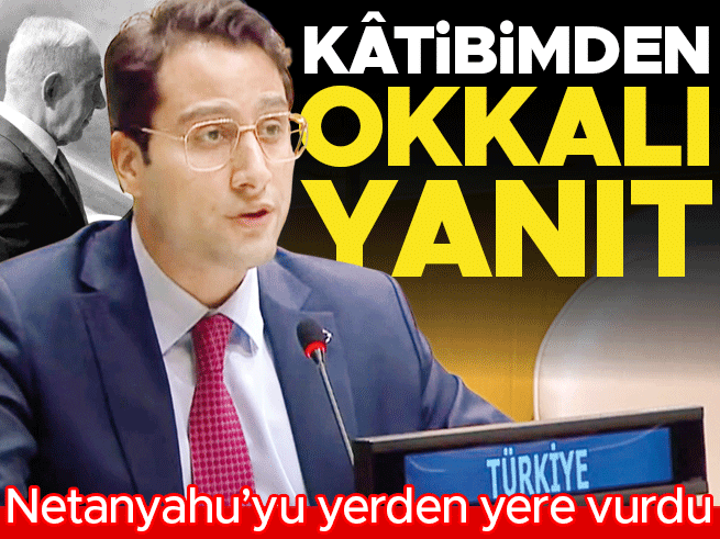 Netanyahu’ya Yanıt Türkiye’nin 3. Katibinden: BM’de Sert Sözler