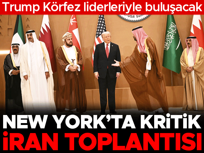 New York'ta Kritik İran Zirvesi: Trump Körfez Liderleriyle Buluşuyor