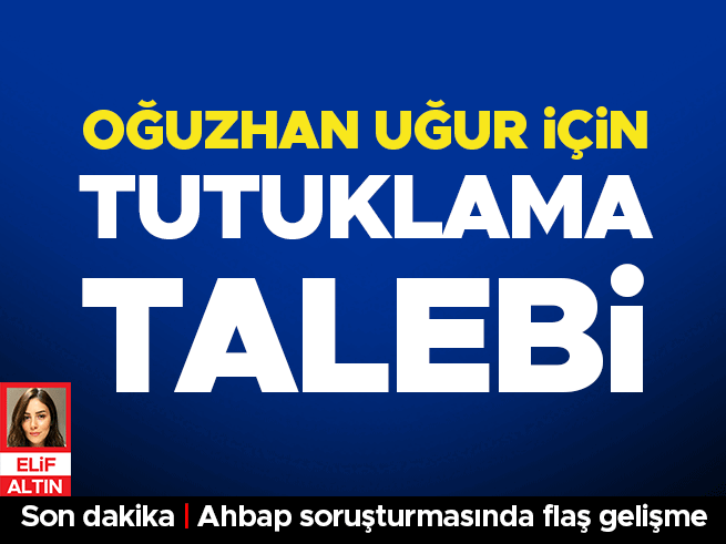 Oğuzhan Uğur ve 8 Şüpheli İçin Tutuklama Talebi