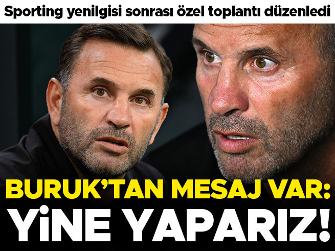 Okan Buruk'tan özel toplantı: 'Yine yaparız