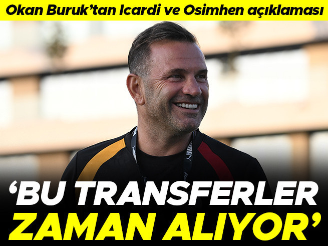 Okan Buruk'tan transfere dair net mesaj: 'Elit oyuncuları istiyoruz