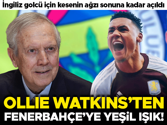 Ollie Watkins'ten Fenerbahçe'ye yeşil ışık! Dev bütçe ayrıldı