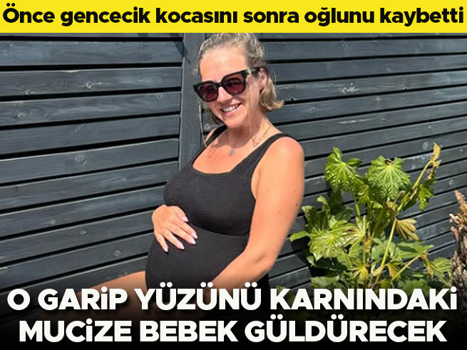 Önce gencecik kocasını sonra oğlunu toprağa verdi... O garip yüzünü karnındaki bebek güldürecek