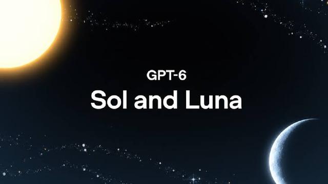 OpenAI GPT-6 Sol ve Luna ile Yeni Dönem Başlatıyor