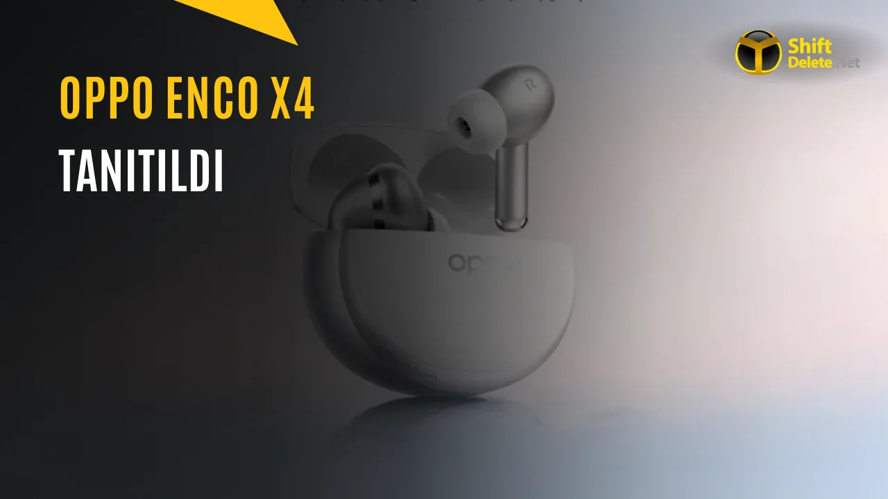 Oppo Enco X4 Tanıtıldı: 53 Saat Pil ve Çeviri Özelliği