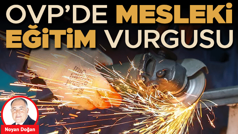 OVP'de Mesleki Eğitim Vurgusu: 2027-2029 Hedefleri
