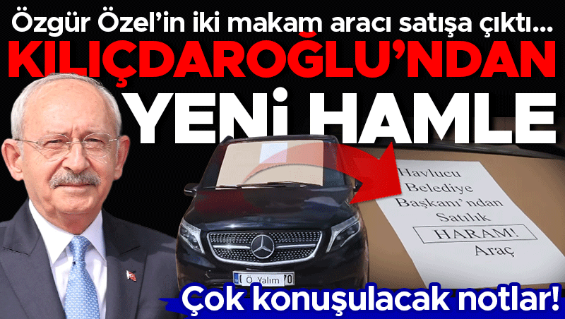 Özgür Özel'in makam aracı satılığa çıktı: CHP önünde sergi