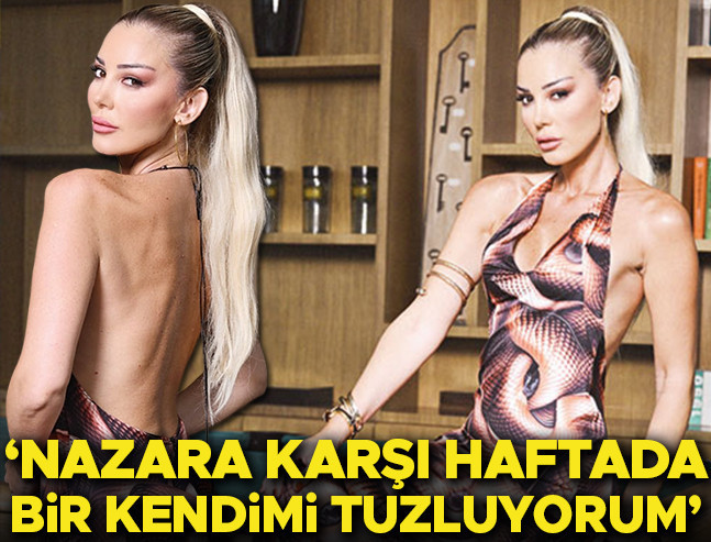 Petek Dinçöz: Nazara Karşı Haftada Bir Kendimi Tuzluyorum