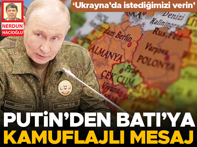 Putin'den Batı'ya: Ukrayna'da istediğimizi verin, geri adım yok