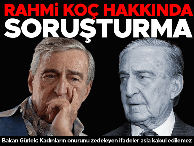 Rahmi Koç hakkında soruşturma başlatıldı: Bakan Gürlek duyurdu