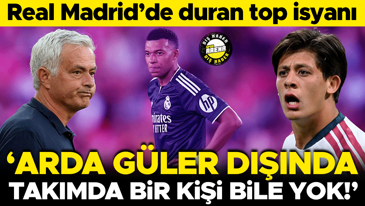 Real Madrid'de Duran Top İsyanı: 'Arda Güler Dışında Bir Kişi Bile Yok