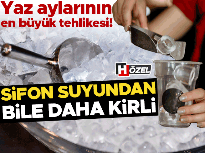 Restoranlardaki buzlar sifon suyundan daha kirli çıktı