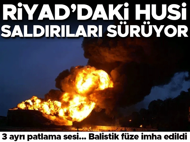 Riyad'da Peş Peşe Patlamalar: Husi Füzesi Engellendi
