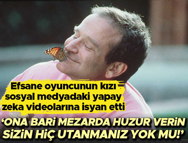 Robin Williams’ın Kızı Yapay Zeka Videolarına İsyan Etti