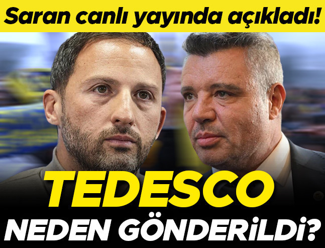 Sadettin Saran: Tedesco'nun Gönderilme Nedeni Ortaya Çıktı