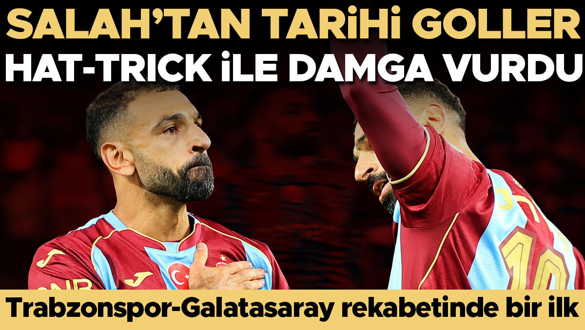 Salah Trabzonspor-Galatasaray Rekabetinde İlkke İmza Attı