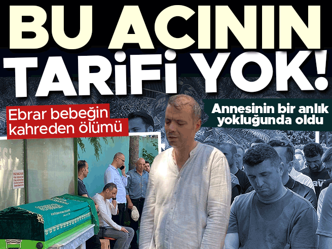 Samsun'da 1.5 yaşındaki Ebrar'ın ölümü yürekleri dağladı