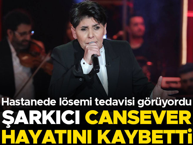 Şarkıcı Cansever Lösemi Tedavisi Gördüğü Hastanede Hayatını Kaybetti