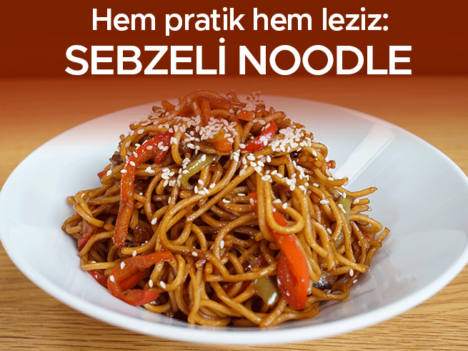 Sebzeli Noodle Tarifi: 15 Dakikada Hazır Lezzet