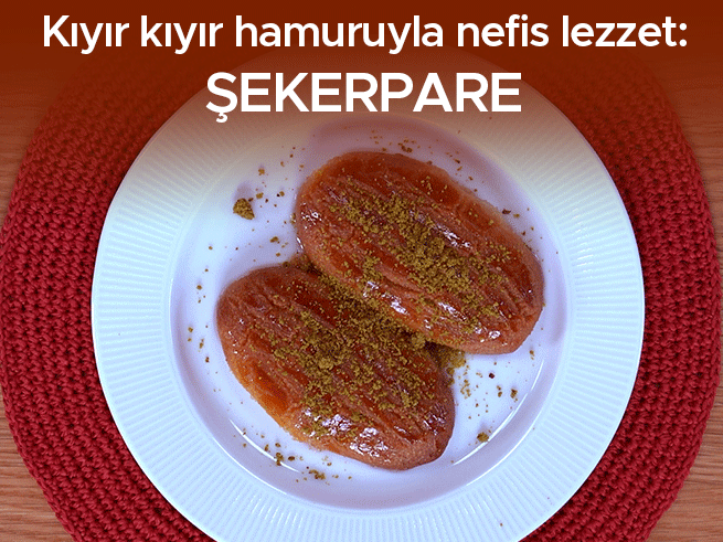 Şerbetli Şekerpare Tarifi: Nefis ve Kolay Tatlı