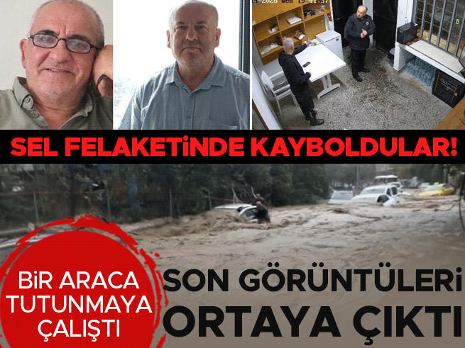 Sel Felaketinde Kaybolan İki Kişinin Son Görüntüleri Ortaya Çıktı