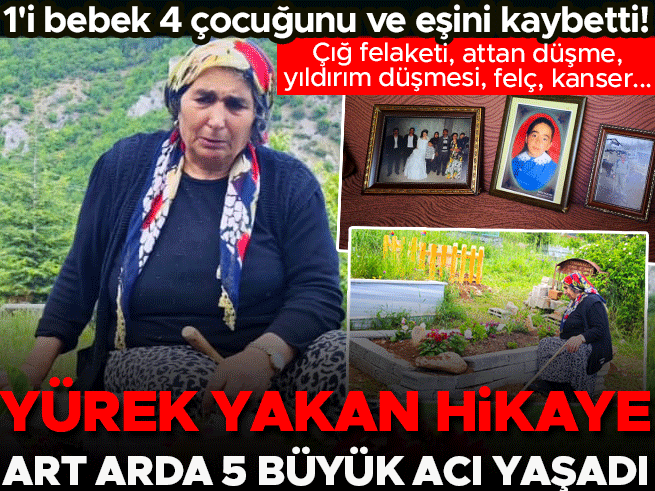 Artvin'de 66 yaşındaki Şengül Gezer, arka arkaya 5 yakınını kaybetti