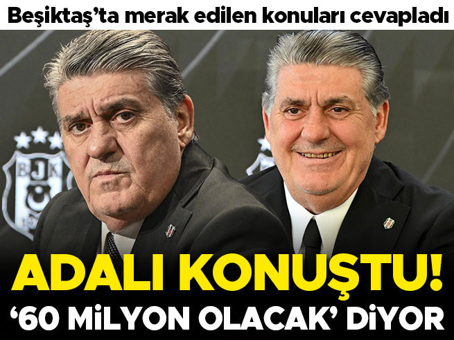 Serdal Adalı: '60 milyon Euro olacak diyor