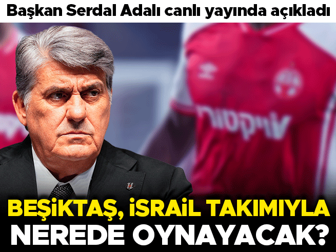 Serdal Adalı, Beşiktaş'ın İsrail Maçı Yerini Açıkladı: Batum'da Seyircili