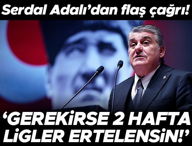 Serdal Adalı'dan flaş öneri: 'Ligler ertelensin