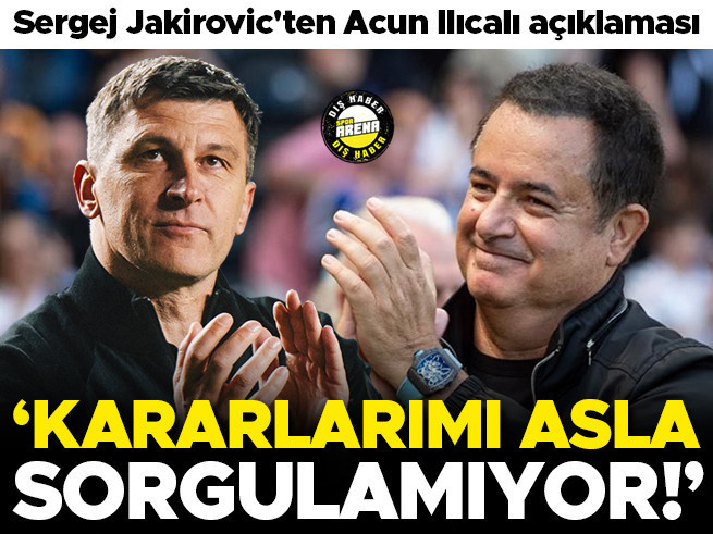 Sergej Jakirovic'ten Acun Ilıcalı açıklaması: Bana yeni sözleşme hazırladığını söyledi