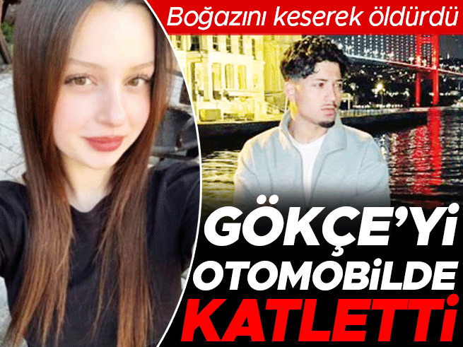 Sevgili vahşeti: 18 yaşındaki Gökçe Alkan ormanlık alanda öldürüldü