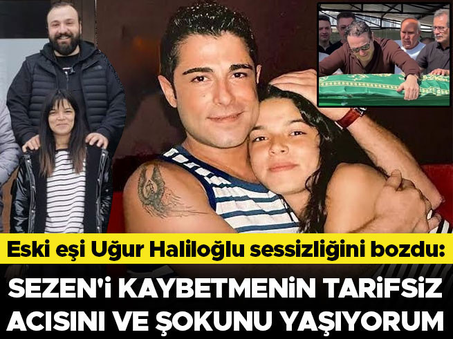 Sezen Taş'ın eski eşi Uğur Haliloğlu'ndan ilk açıklama
