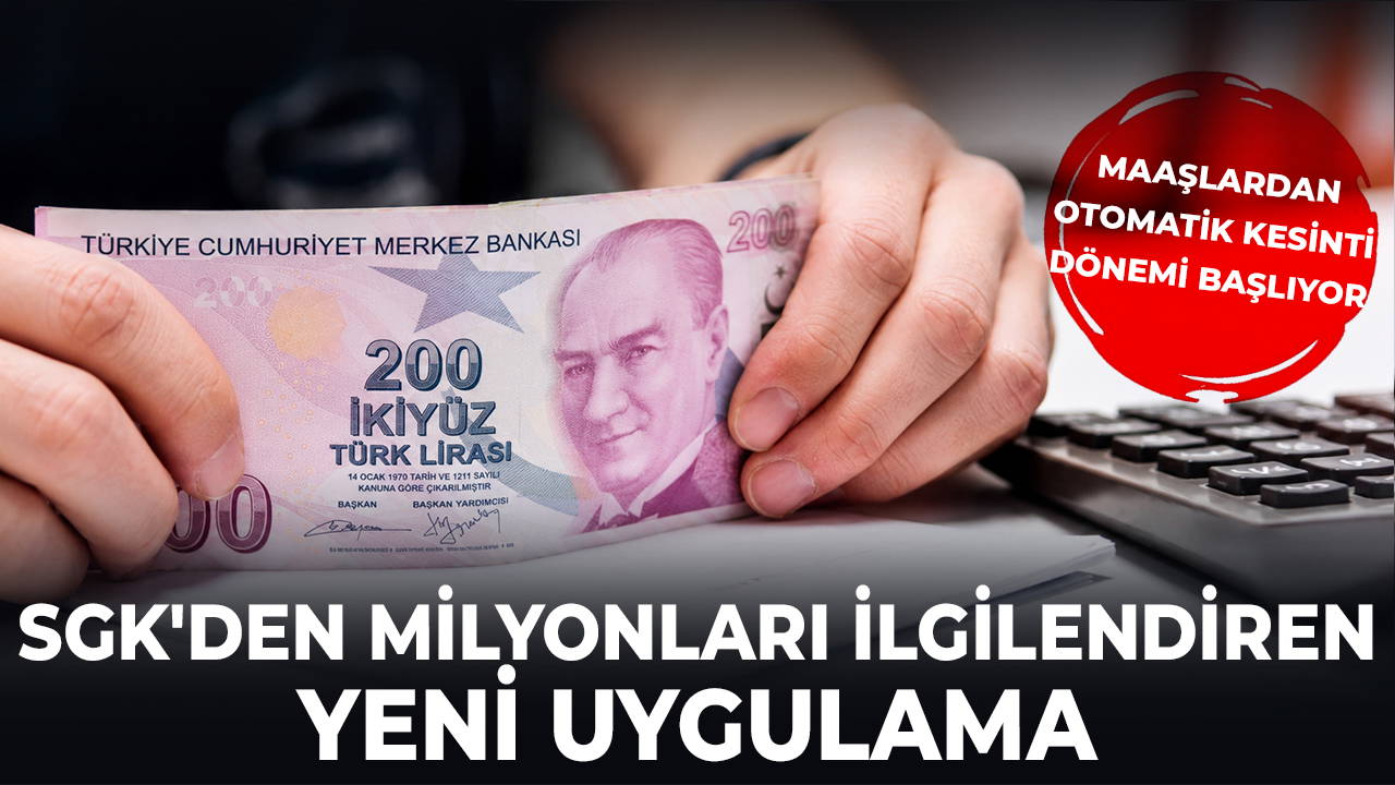 SGK Maaşlardan Otomatik Prim Kesintisine Geçiyor