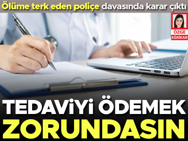 Sigortanın bahanesine adalet freni: Ölüme terk eden poliçe davasında karar