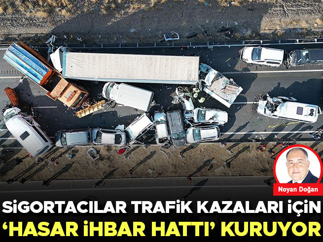 Sigortacılar trafik kazaları için hasar ihbar hattı kuruyor