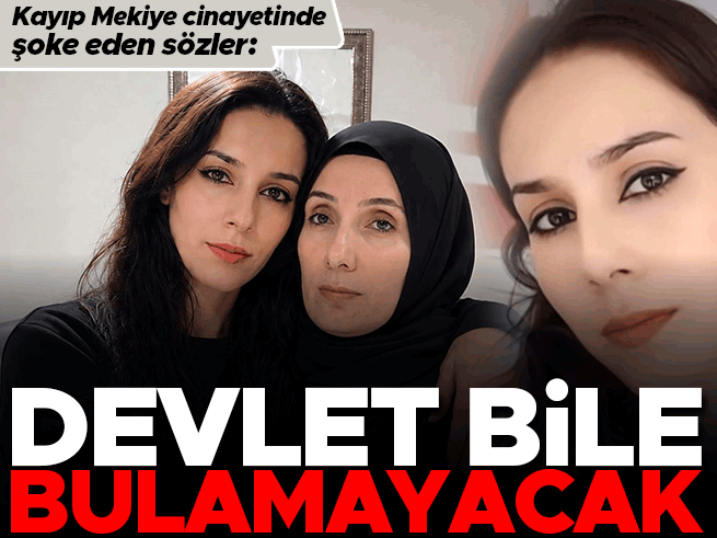 Siirt'te Kayıp Mekiye Cinayeti İddianamesi: Eski Eşten Şok Sözler