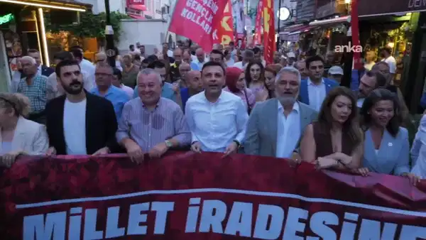 Şile'de 'Millet İradesine Saygı' Yürüyüşü: 'Halk İhaneti Affetmeyecek
