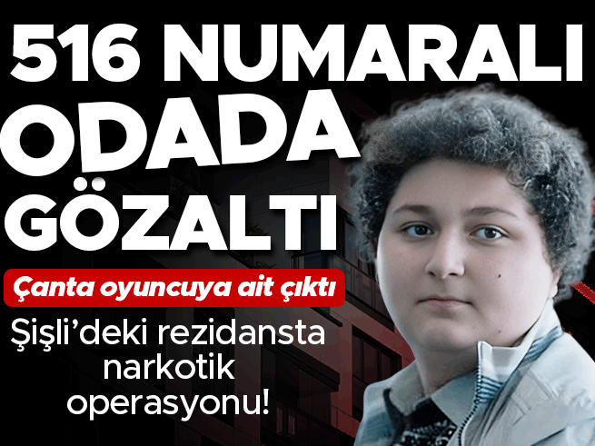 Şişli'deki rezidansta oyuncuya ait çantada uyuşturucu ele geçirildi
