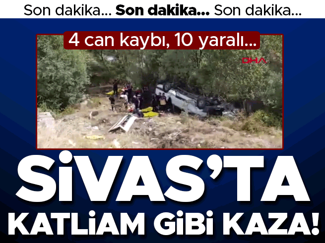 Sivas'ta Minibüs Uçuruma Yuvarlandı: 4 Ölü, 10 Yaralı