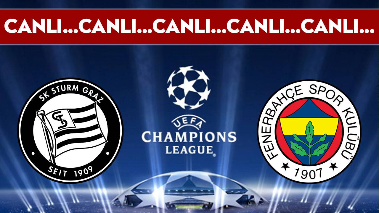 Sturm Graz-Fenerbahçe Canlı Anlatım: Şampiyonlar Ligi Rövanş Heyecanı