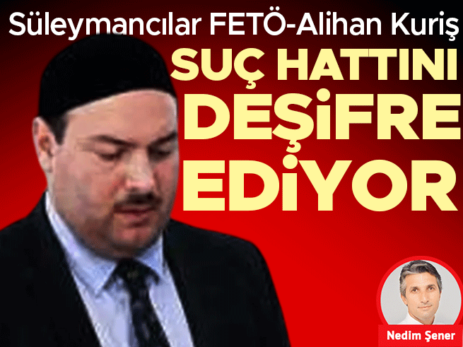 Süleymancılar'daki FETÖ Bağlantısı Deşifre Ediliyor