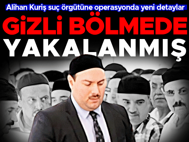 Süleymancılar Operasyonunda Gizli Bölmede Yakalanan Alihan Kuriş'in Detayları